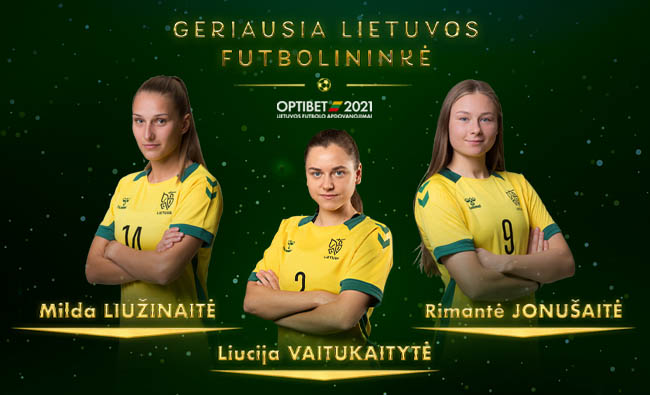 2021-ųjų Optibet Lietuvos futbolo apdovanojimai. Trys geriausios Lietuvos futbolininkės