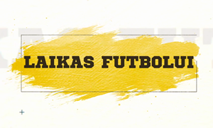 „Laikas futbolui“ #6: rinktinės fizinis pasiruošimas, akademija Kaune, V. Slavickas ir moterų futbolo šventė
