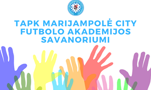 Marijampolė City futbolo akademija renka savanorių komandą