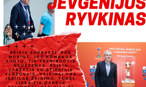 J. Ryvkinas: „Futsal rinktinė į treniruotę rinksis, pasitaikius pirmai galimybei“