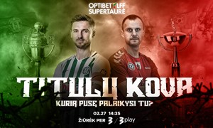 „Žalgirio“ ir „Panevėžio“ akistata dėl Optibet LFF supertaurės – vasario 27-ąją