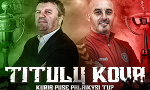 Akis į akį: kuriam Lietuvoje gerai žinomam specialistui pavyks sezoną pradėti pergale?